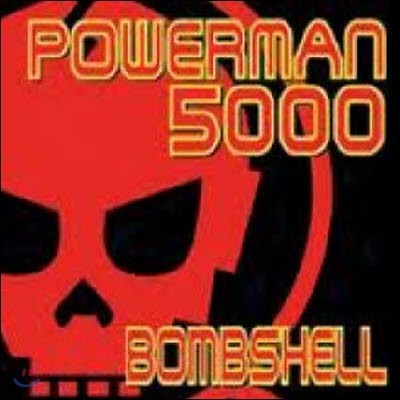 [߰] Powerman 5000 / Bombshell (/single)