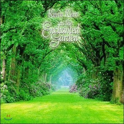 Kevin Kern / In The Enchanted Garden (/̰)