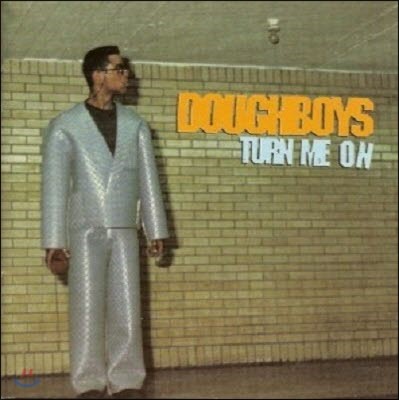 [߰] Doughboys / Turn Me On