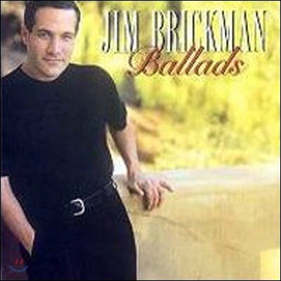 [߰] Jim Brickman / Ballads