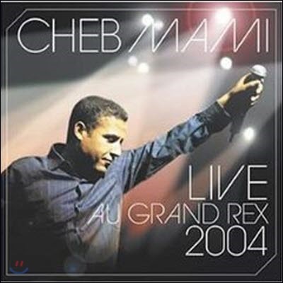 Cheb Mami / Live Au Grand Rex 2004 (Live In Paris 2004) (/̰)