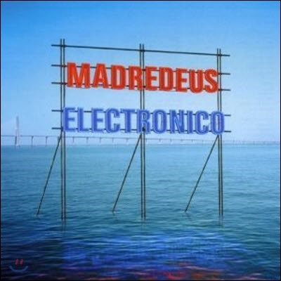 Madredeus / Electronico (/̰)