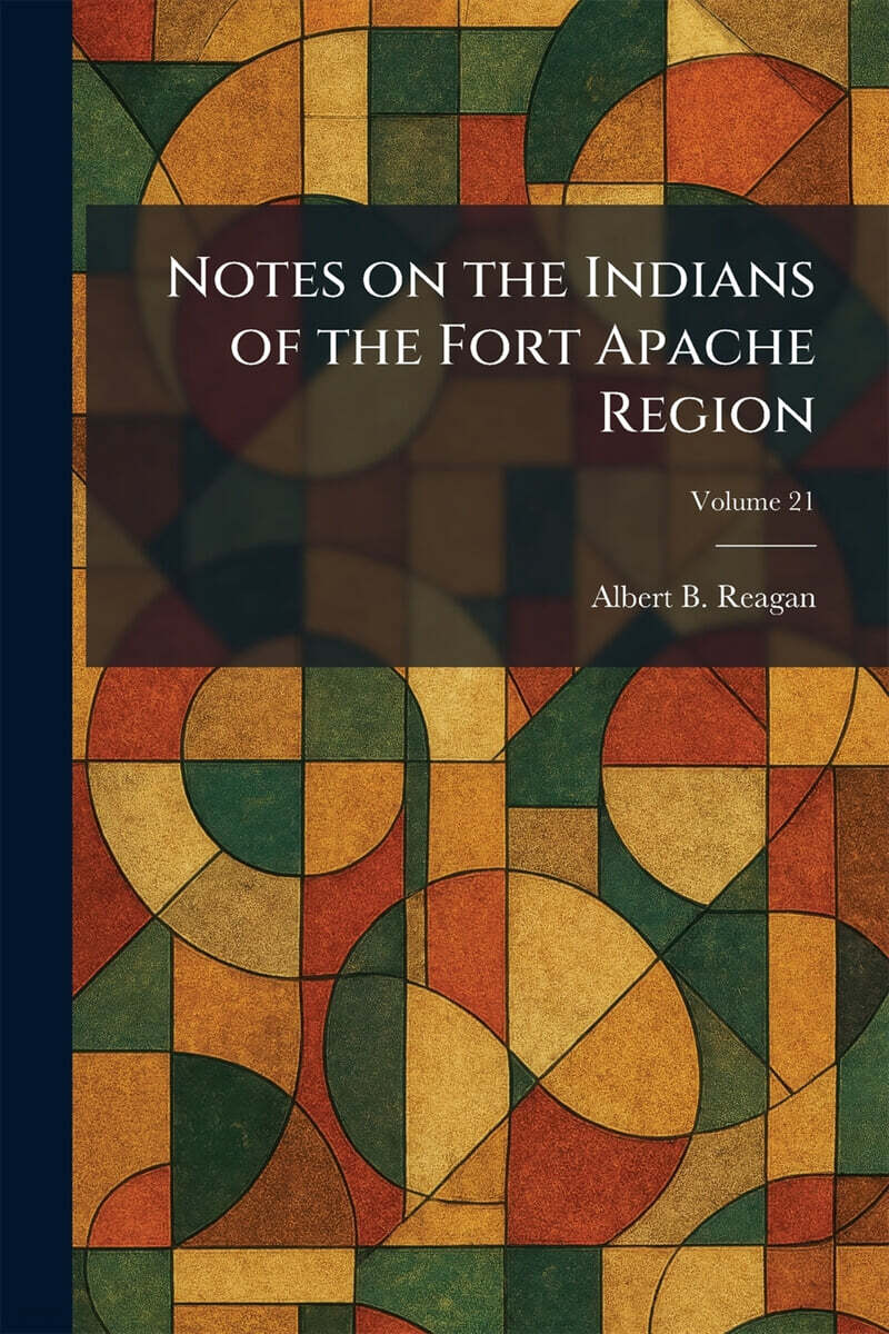 Notes on the Indians of the Fort Apache Region