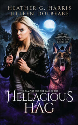 The Vampire and the Case of the Hellacious Hag