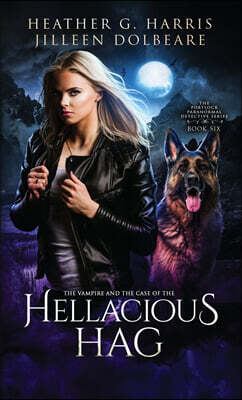 The Vampire and the Case of the Hellacious Hag