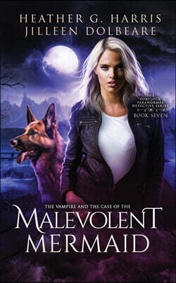 The Vampire and the Case of the Malevolent Mermaid