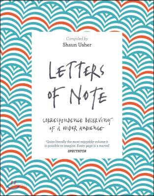 Letters of Note : Correspondence Deserving of a Wider Audience (Paperback, Main)