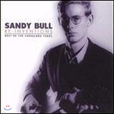 Sandy Bull / Re-Inventions : The Best Of The Vanguard Years (/̰)