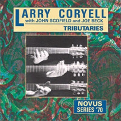 [߰] Larry Coryell With John Scofield And Joe Beck / Tributaries