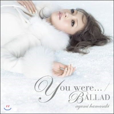 [߰] Ayumi Hamasaki (ϸŰ ) / You were..., BALLAD (Ϻ/avcd31801)