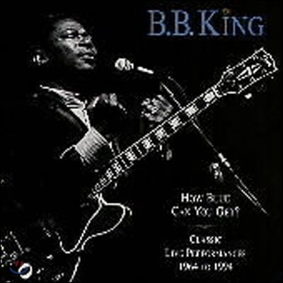 B.B. King / How Blue Can You Get ? - Classic Live Performances (2CD//̰)