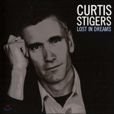 Curtis Stigers / Lost In Dreams (/̰)