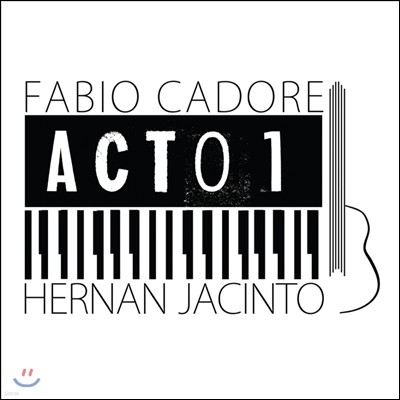 Fabio Cadore & Hernan Jacinto - ACTO 1