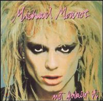 [߰] Michael Monroe / Not Fakin' It ()