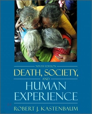 Death, Society, and the Human Experience, 9/E