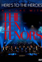 [DVD] The Ten Tenors / Here's to the Heroes - A Night With The Ten Tenors