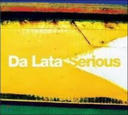 [߰] Da Lata / Serious (Digipack)