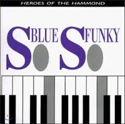 [߰] V.A. / So Blue, So Funky - Heroes Of The Hammond ()