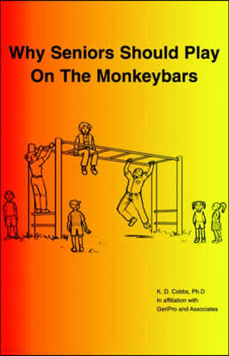 Why Seniors Should Play on the Monkeybars