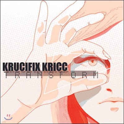 Krucifix Kricc(ũȽ ũ) / Transform (/̰)