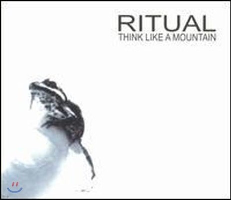 [߰] Ritual / Think Like A Mountain ()