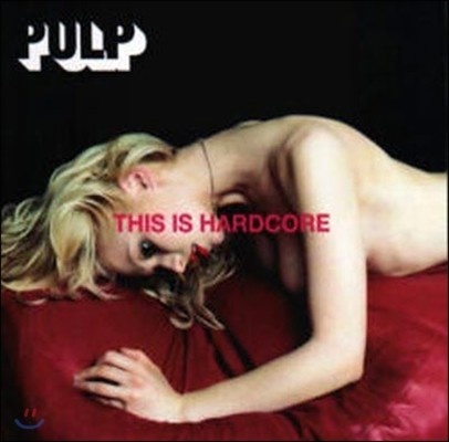 Pulp / This Is Hardcore (/̰)