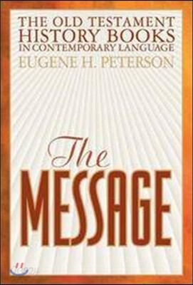 The Message : Old Testament History Books