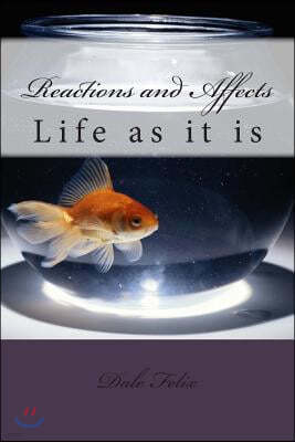 Reactions and Affects: Life as it is