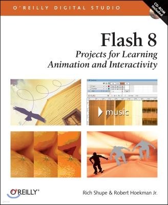 Flash 8: Projects for Learning Animation and Interactivity: Projects for Learning Animation and Interactivity [With CD-ROM]