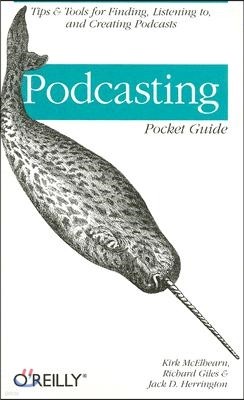 Podcasting Pocket Guide: Tips & Tools for Finding, Listening To, and Creating Podcasts