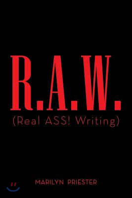 R.A.W. (Real ASS! Writing)