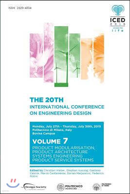 Proceedings of the 20th International Conference on Engineering Design (Iced 15) Volume 7: Product Modularisation, Product Architecture, Systems Engin
