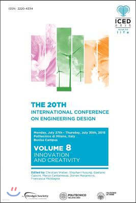 Proceedings of the 20th International Conference on Engineering Design (Iced 15) Volume 8: Innovation and Creativity