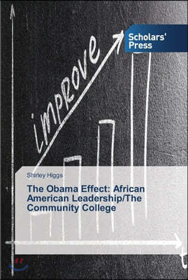 The Obama Effect: African American Leadership/The Community College