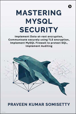 Notion Press Media Pvt. Ltd Mastering MySQL Security