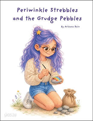 Periwinkle Strebbles and the Grudge Pebbles: Letting go of grudges