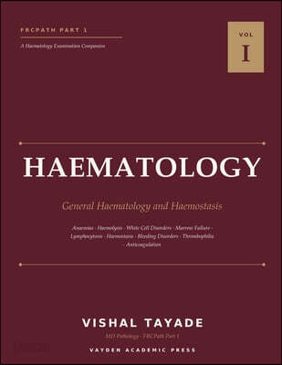 FRCPath Part 1 Haematology: Volume I - General Haematology and Haemostasis
