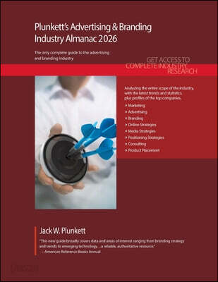 Plunkett's Advertising & Branding Industry Almanac 2026: Advertising & Branding Industry Market Research, Statistics, Trends and Leading Companies