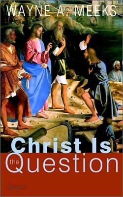 Christ Is the Question