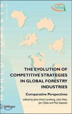 The Evolution of Competitive Strategies in Global Forestry Industries: Comparative Perspectives