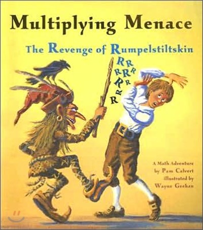 Multiplying Menace: The Revenge of Rumpelstiltskin