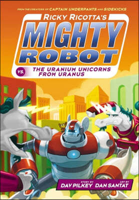 Ricky Ricotta's Mighty Robot vs The Uranium Unicorns from Uranus