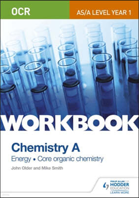 OCR AS/A Level Year 1 Chemistry A Workbook: Energy; Core organic chemistry