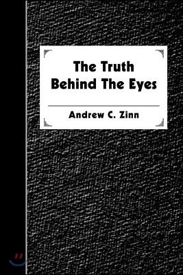 The Truth Behind the Eyes