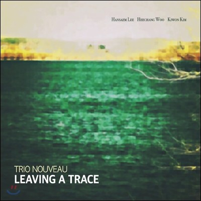 Ʈ  (Trio Nouveau) - Leaving A Trace