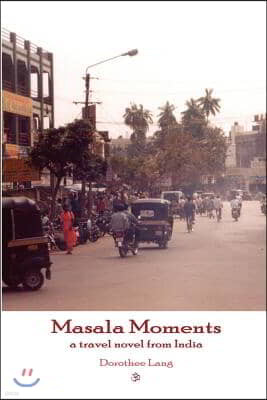 Masala Moments - a travel novel from India