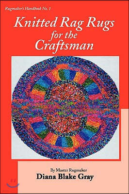 Knitted Rag Rugs for the Craftsman, 20th Anniversary Edition (REV.)