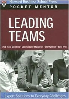 Leading Teams: Expert Solutions to Everyday Challenges