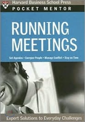 Running Meetings: Expert Solutions to Everyday Challenges