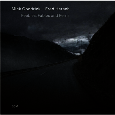 Mick Goodrick / Fred Hersch - Feebles, Fables And Ferns (CD)